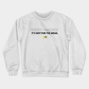 Not for the Weak Crewneck Sweatshirt